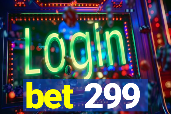 bet 299